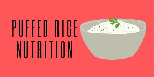Puffed Rice Nutrition